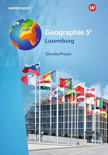 Diercke Praxis – Ausgabe 2023 für Luxemburg: Schulbuch 5e – Enseignement secondaire classique (Diercke Praxis – Enseignement secondaire classique: Ausgabe 2023 für Luxemburg)