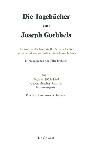 Geographisches Register und Personenregister (Die Tagebücher von Joseph Goebbels. Register 1923-1945, Band 1) von De Gruyter Saur