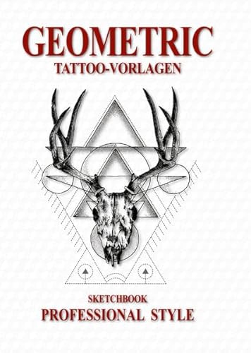 Geometric Sketchbook - Professional Style: Tattoo-Vorlagen