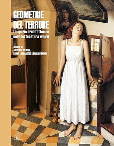 Geometrie del terrore. Lo spazio architettonico nella letteratura weird Geometrie del terrore. Lo spazio architettonico nella letteratura weird von Anteferma Edizioni