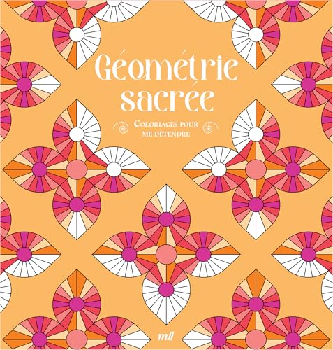 Géométrie sacrée: Coloriages pour me détendre Géométrie sacrée: Coloriages pour me détendre von MERCILESLIVRES