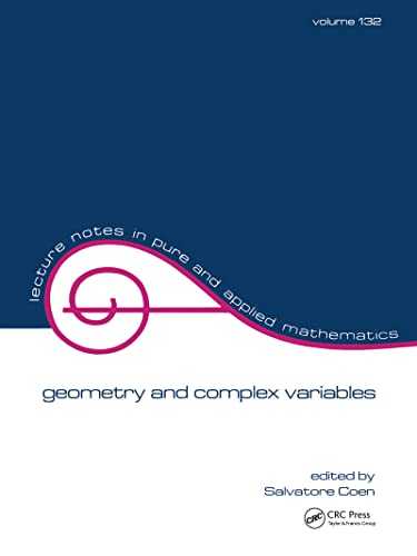 Geometry and Complex Variables: Proceedings of an International Meeting on the Occasion of the IX Centennial of the University of Bologna (Lecture Notes in Pure & Applied Mathematics, Band 132) von CRC Press