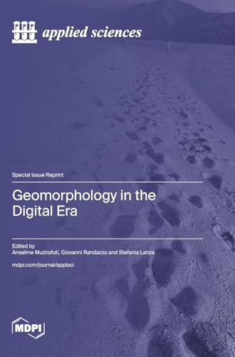 Geomorphology in the Digital Era Geomorphology in the Digital Era von MDPI AG