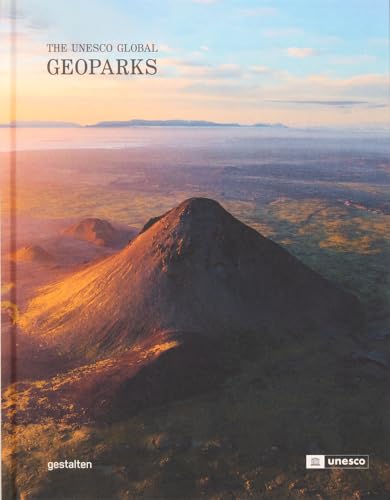 Geoparks: The UNESCO Global Geoparks von Gestalten