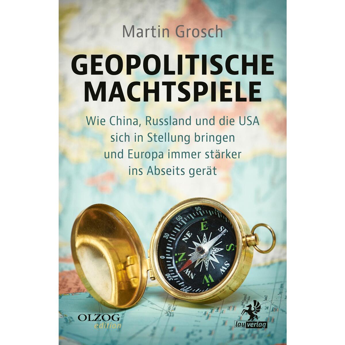 Geopolitische Machtspiele Geopolitische Machtspiele von Olzog