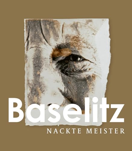 Georg Baselitz: Nackte Meister (Zeitgenössische Kunst) von Hatje Cantz