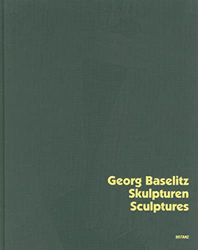 Georg Baselitz: Skulpturen
