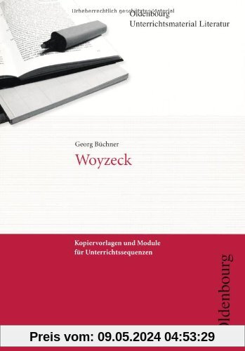 Georg Büchner, Woyzeck: Kopiervorlagen und Module für Unterrichtssequenzen