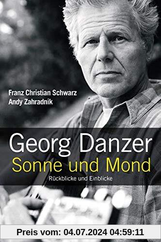 Georg Danzer - Sonne und Mond: Rückblicke und Einblicke