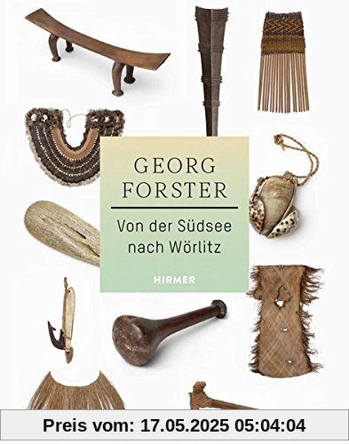 Georg Forster: Die Südsee in Wörlitz Georg Forster: Die Südsee in Wörlitz
