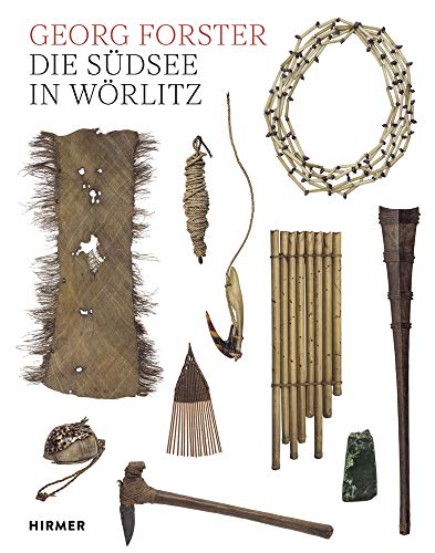 Georg Forster: Die Südsee in Wörlitz