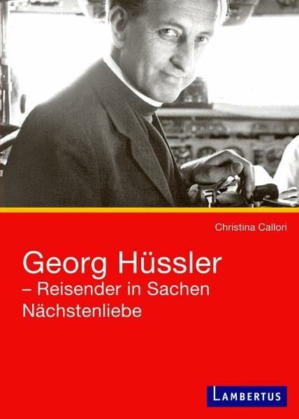 Georg H�ssler - Reisender in Sachen N�chstenliebe (caritas international - brennpunkte)