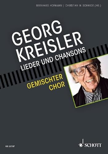 Georg Kreisler: Lieder und Chansons für gemischten Chor und Klavier. gemischter Chor (SATB) und Klavier. Chorbuch. (Georg Kreisler für Chor) von Schott Music, Mainz