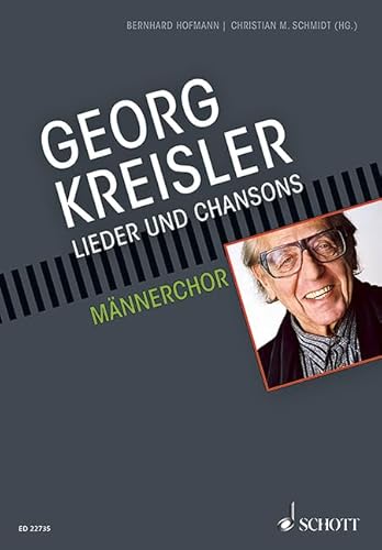 Georg Kreisler: Lieder und Chansons für Männerchor und Klavier. Männerchor (TTBB) und Klavier. Chorbuch. (Georg Kreisler für Chor)
