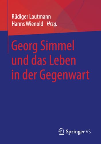 Georg Simmel und das Leben in der Gegenwart von Springer VS