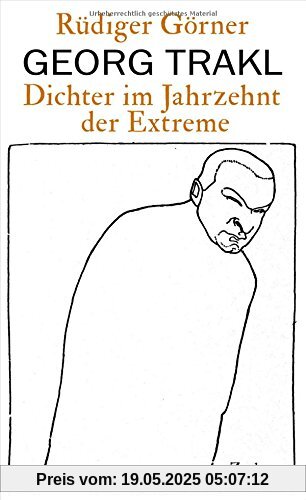 Georg Trakl: Dichter im Jahrzehnt der Extreme