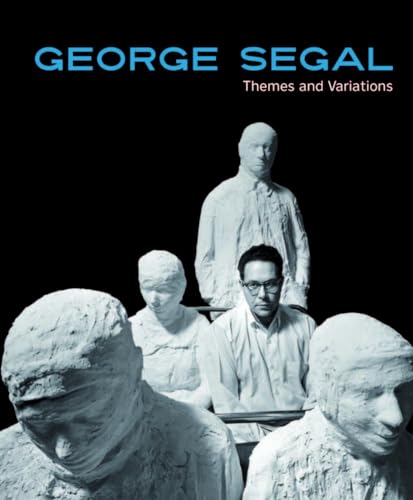 George Segal: Themes and Variations von Hirmer