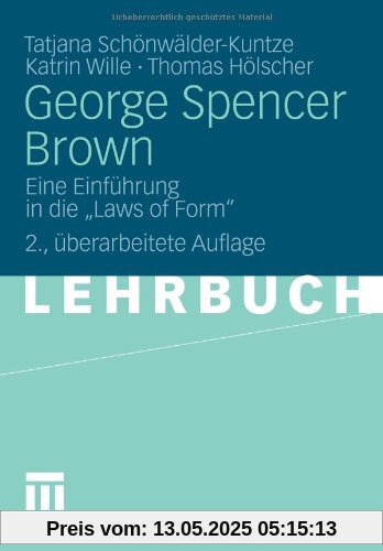 George Spencer Brown: Eine Einführung in die Laws of Form (German Edition)