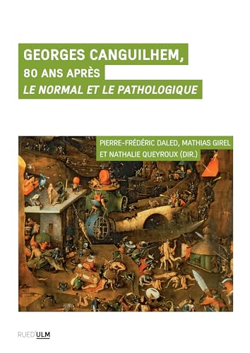 Georges Canguilhem, 80 ans après Le Normal et le Pathologique
