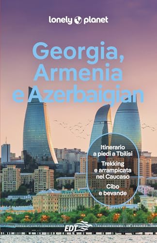 Georgia, Armenia e Azerbaigian (Guide EDT/Lonely Planet) von Lonely Planet Italia