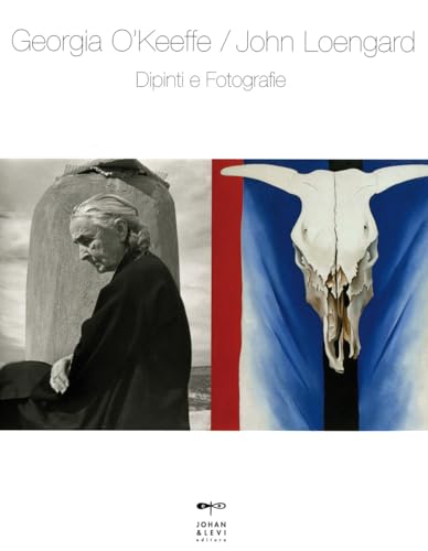 Georgia O'Keeffe-John Loengard. Dipinti e fotografie. Ediz. a colori (Fotografia) von Johan & Levi
