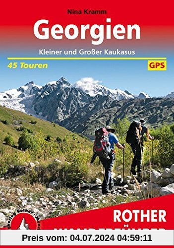 Georgien: Kleiner und Großer Kaukasus. 45 Touren. Mit GPS-Tracks (Rother Wanderführer)