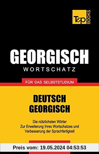 Georgischer Wortschatz für das Selbststudium - 9000 Wörter (German Collection, Band 109)