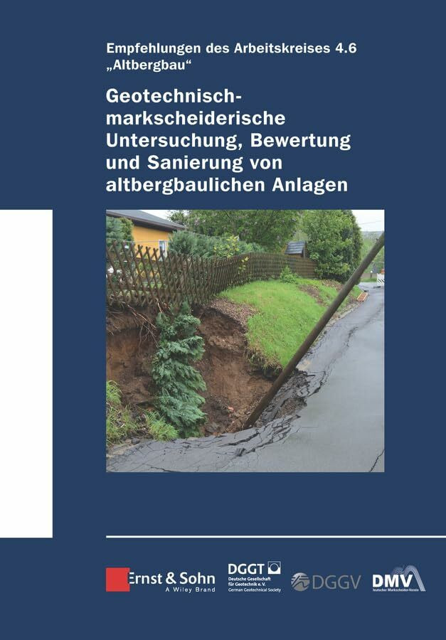 Geotechnisch-markscheiderische Untersuchung, Bewertung und Sanierung von altbergbaulichen Anla...