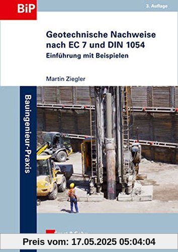 Geotechnische Nachweise nach EC 7 und DIN 1054: Einführung mit Beispielen (Bauingenieur-Praxis)
