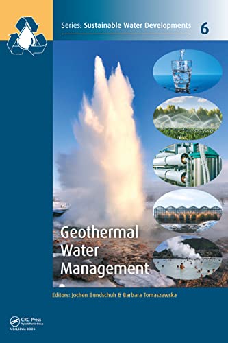 Geothermal Water Management (Sustainable Water Developments - Resources, Management, Treatment, Efficiency and Reuse, 6, Band 6) von CRC Press
