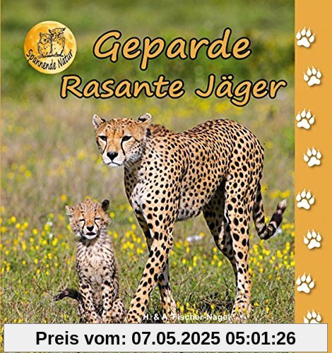 Geparde: Rasante Jäger (Spannende Natur)