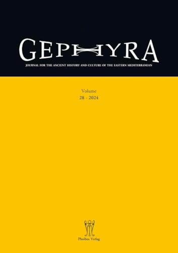 Gephyra 28, 2024: Zeitschrift für die Geschichte und Kulturen des antiken östlichen Mittelmeerraums (Gephyra: Zeitschrift für die Geschichte und Kulturen des antiken östlichen Mittelmeerraumes) von Phoibos-Vlg