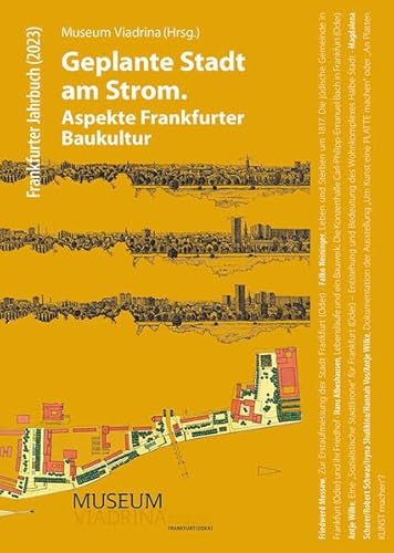 Geplante Stadt am Strom: Aspekte Frankfurter Baukultur (Frankfurter Jahrbuch) von hendrik Bäßler verlag, berlin