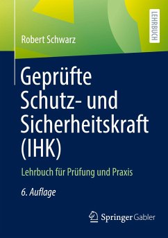 Geprüfte Schutz- und Sicherheitskraft (IHK) von Springer Fachmedien Wiesbaden / Springer Gabler / Springer, Berlin