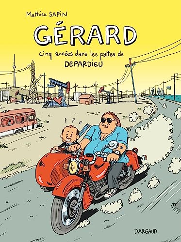 Gerard, cinq annees dans les pattes de Depardieu: Cinq années dans les pattes de Depardieu von DARGAUD