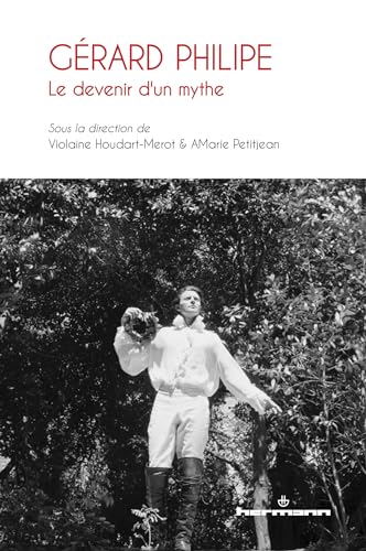 Gérard Philipe : le devenir d'un mythe Gérard Philipe : le devenir d'un mythe von HERMANN