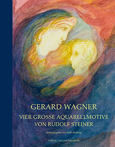 Gerard Wagner: Vier grosse Aquarellmotive von Rudolf Steiner von Verlag am Goetheanum