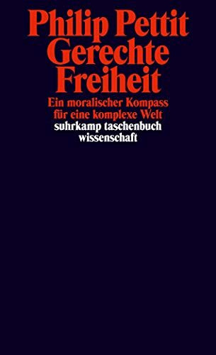 Gerechte Freiheit: Ein moralischer Kompass für eine komplexe Welt (suhrkamp taschenbuch wissen... Gerechte Freiheit: Ein moralischer Kompass für eine komplexe Welt (suhrkamp taschenbuch wissen...