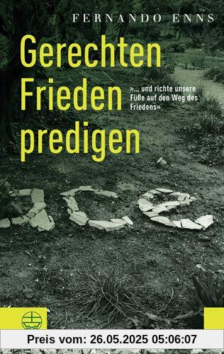 Gerechten Frieden predigen: »… und richte unsere Füße auf den Weg des Friedens«