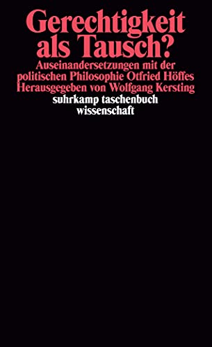 Gerechtigkeit als Tausch?: Auseinandersetzungen mit der politischen Philosophie Otfried Höffes (suhrkamp taschenbuch wissenschaft) von Suhrkamp Verlag