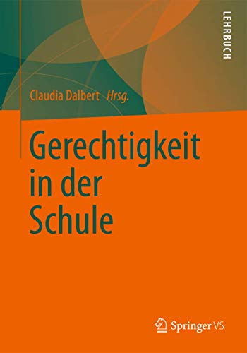 Gerechtigkeit in der Schule Gerechtigkeit in der Schule von Springer VS