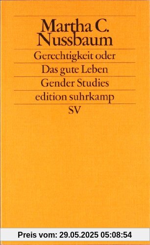 Gerechtigkeit oder Das gute Leben (edition suhrkamp)