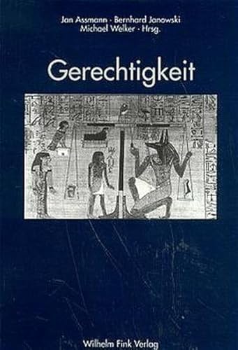 Gerechtigkeit: Richten und Retten in der abendländischen Tradition und ihren altorientalischen Ursprüngen (Kulte / Kulturen)