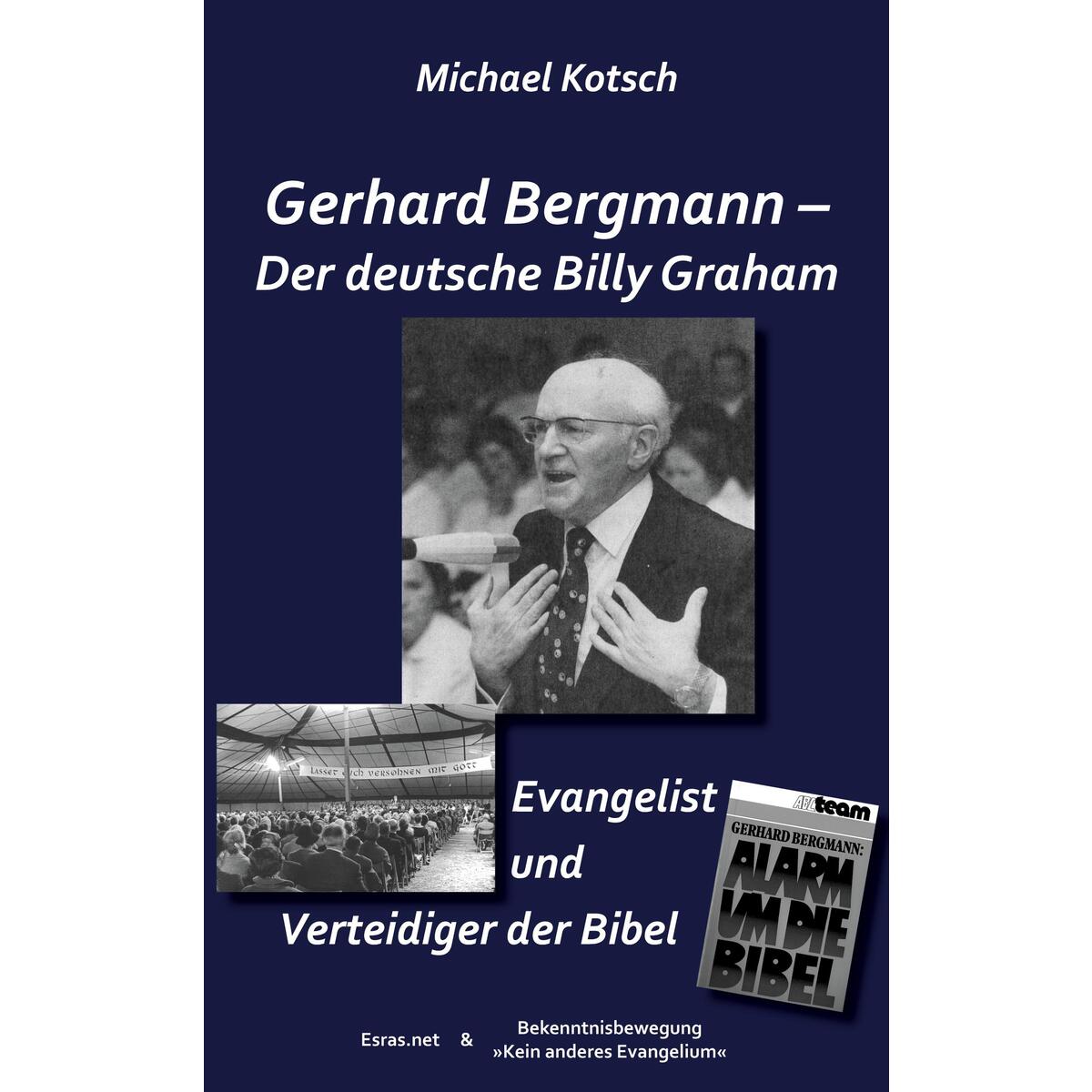 Gerhard Bergmann - Der deutsche Billy Graham Gerhard Bergmann - Der deutsche Billy Graham von Esras.net GmbH