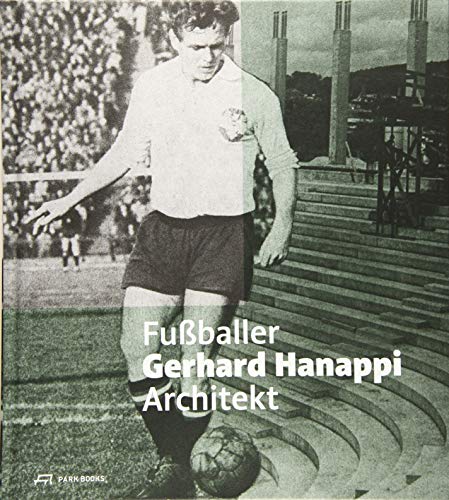 Gerhard Hanappi: Fußballer – Architekt