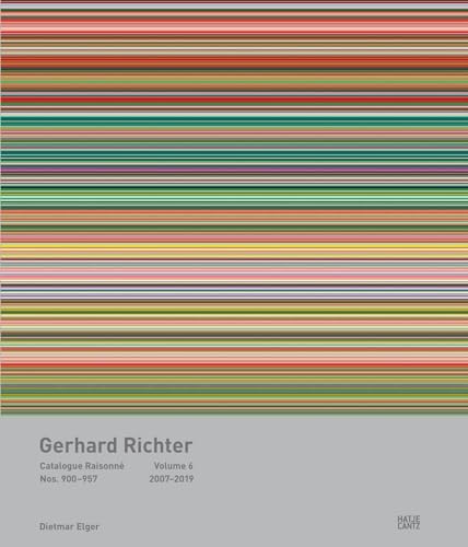 Gerhard Richter Catalogue Raisonné. Volume 6: Nos. 900-957 2007-2019 Gerhard Richter Catalogue Raisonné. Volume 6: Nos. 900-957 2007-2019