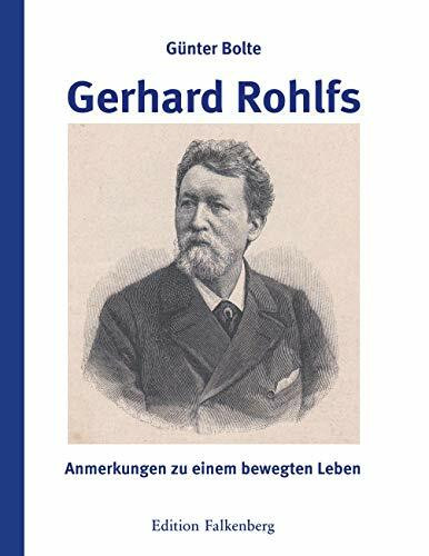 Gerhard Rohlfs: Anmerkungen zu einem bewegten Leben