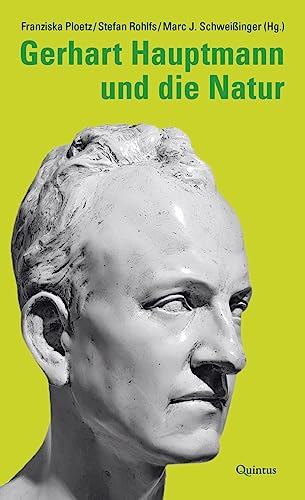 Gerhart Hauptmann und die Natur (Gerhart-Hauptmann-Reihe)