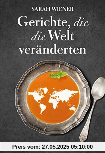 Gerichte, die die Welt veränderten