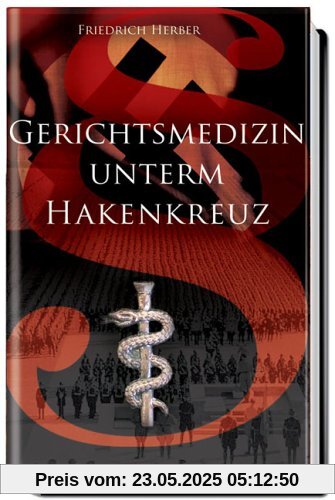 Gerichtsmedizin unterm Hakenkreuz Gerichtsmedizin unterm Hakenkreuz